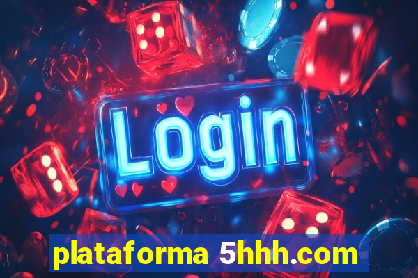 plataforma 5hhh.com